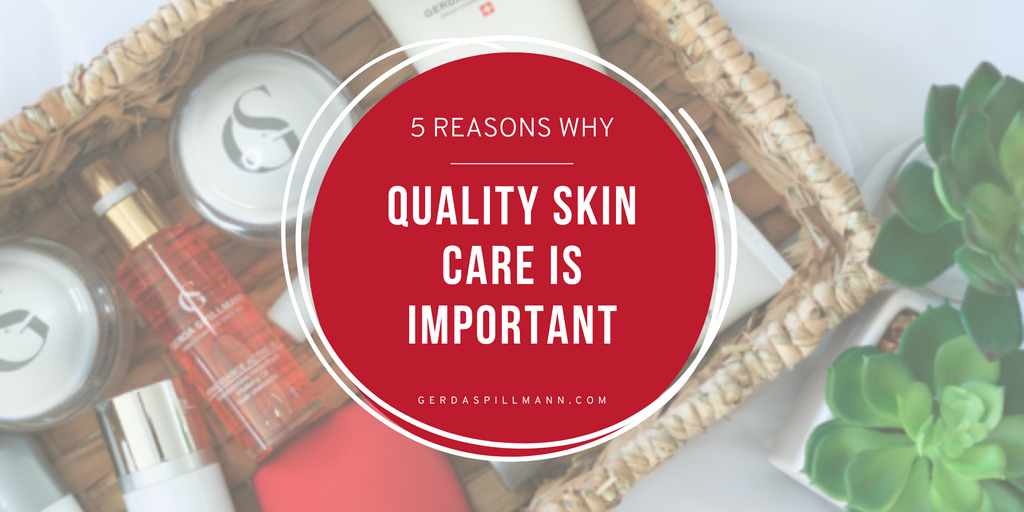 5 Reasons Why Quality Skin Care is Important overlay on a red circle centered over a basket of Gerda Spillmann products
